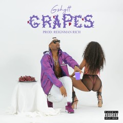 GShytt - Grapes  (Prod: Reignman)