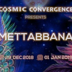 Mettabbana @ Cosmic Convergence 2018