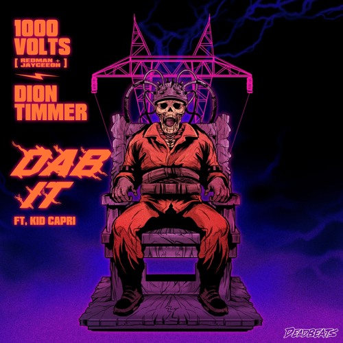 1000VOLTS (JAYCEEOH x REDMAN) X DION TIMMER - DAB IT (ft. Kid Capri)