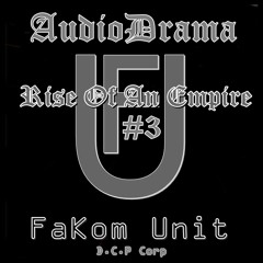 Rise Of An Empire played By AudioDrama @ DCP Fakom Unit #3 - Warrior legend Best Of Audio