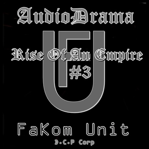 Rise Of An Empire played By AudioDrama @ DCP Fakom Unit #3 - Warrior legend Best Of Audio