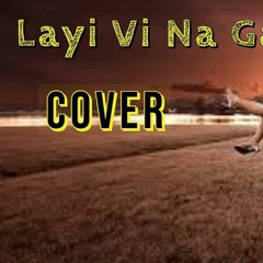 Layi Vi Na Gayi (Full Song) | Cover | Farrukh Atiq | Chalte Chalte | Shah Rukh Khan, Rani Mukherjee