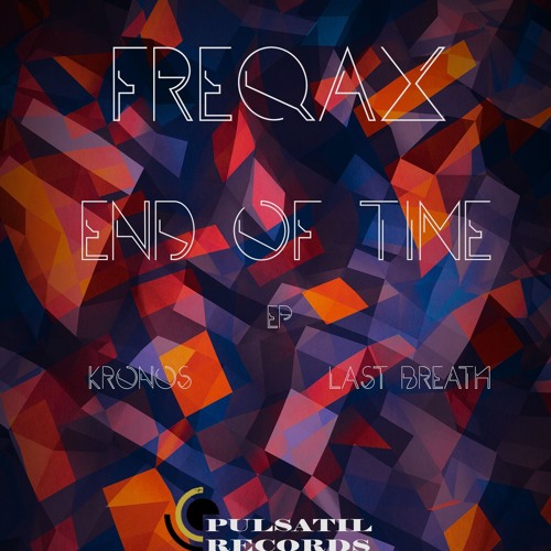 Freqax - End Of Time (EP) 2019
