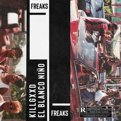 KILLGXXD X EL BLANCO NINO - FREAKS