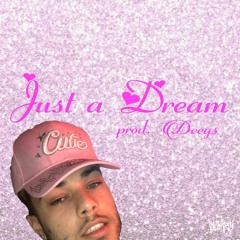 Just a Dream (prod. Deegs)