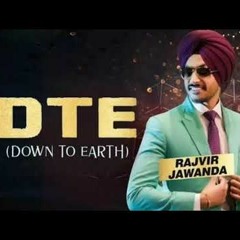 DTE (Down To Earth)- RAJVIR JAWANDA 2019