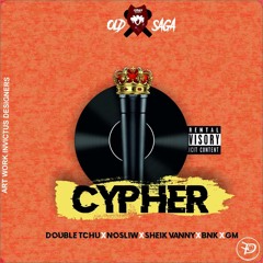 Cypher (Double Tchu, Nosliw, Sheik Vanny, BNK & GM)