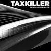 Taxkiller - Shadow Dancer