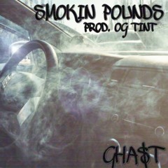 SMOKIN POUNDS (prod. OG TINT)