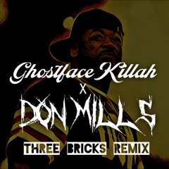 Ghostface Killah X DON MILLS feat. Raekwon and Notorious B.I.G. [Three Bricks REMIX]