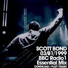 SCOTT BOND - BBC RADIO 1 ESSENTIAL MIX 1999 REBOOTED [DOWNLOAD > PLAY > SHARE!!!]