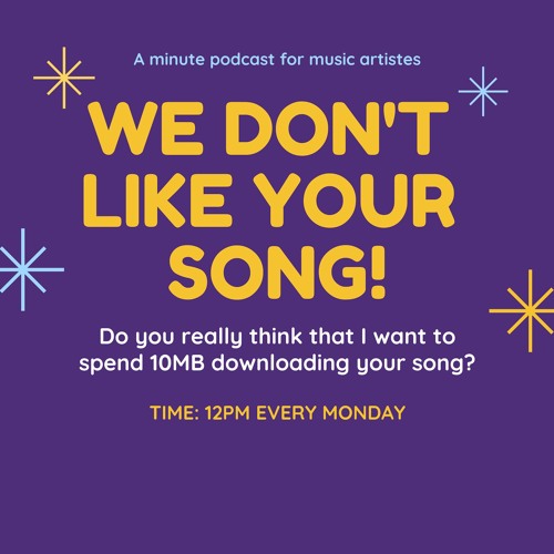 Episode 2 : Do you really think that I want to spend 10MB downloading your song?