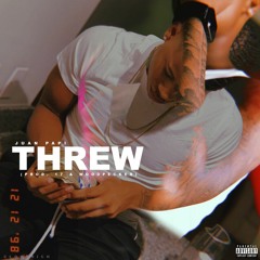 Juan Papi - Threw (Prod. 17 & Woodpecker)