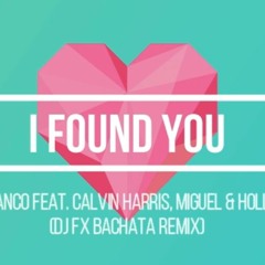 Benny Blanco feat. Calvin Harris, Miguel & Holly Wood - I Found You (DJ FX Bachata Remix)