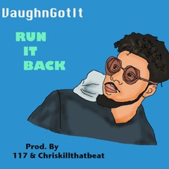 Run It Back (Prod. 117 & ChrisKillThatBeat)