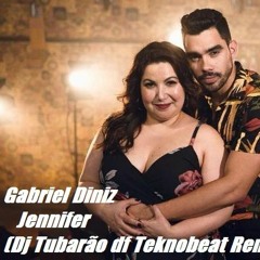 Gabriel Diniz - Jennifer (Dj Tubarão Df Teknobeat Remix)