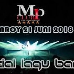 DJ AMROY 11 JANUARY 2019 MP CLUB PEKAN