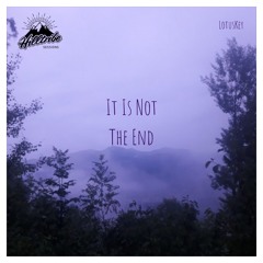 It Is Not The End
