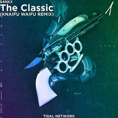 S4NKX - The Classic (KNAIFU WAIFU Remix)