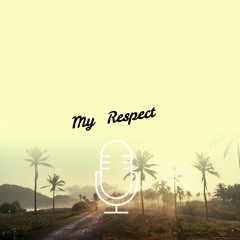 My Respect (Ft - Rob Vegan)