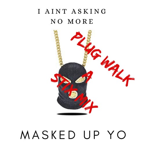 Stream Plugtalk by Masked up yo Listen online for free on SoundCloud Stream Plugtalk by Masked up yo Listen online for free on SoundCloud