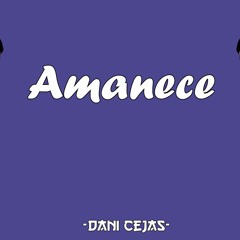 AMANECE [Remix] - Dani Cejas