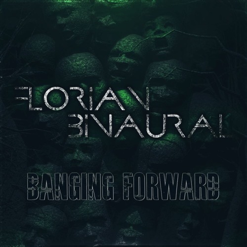 Florian Binaural - Banging Forward [Mastered] Free DL