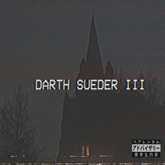 Darth Sueder III (FULL ALBUM) [Download in Description]