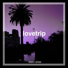 Lovetrip. (Feat. Zoloft) (Prod. CRCL)