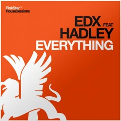 EDX feat. Hadley - Everything (Cazzette Remix)