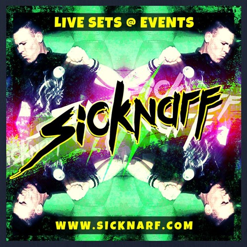 Sicknarf Live Sets!