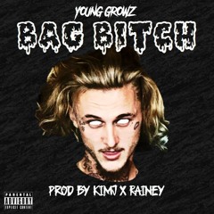 Young Growz - Bag Bitch( prod. by KimJ x Rainey)