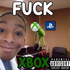 Fuck Xbox (Prod.MarvinTheMartian)