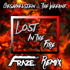 Lost In The Fire (Fraze Remix)