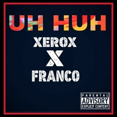 UH HUH(FT. FRANCO)