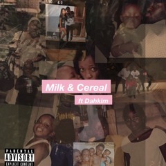 Milk & Cereal ft. Dahkim