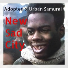 Adopted x Urban $amurai - New Sad City (DEMO)