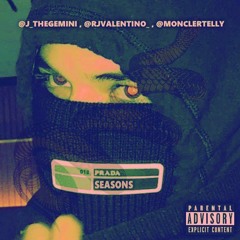 Seasons ft. RjValentino & MONCLERTELLY*