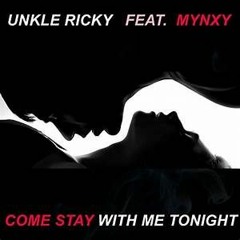 Unkle Ricky (Feat. MYNXY) - Come Stay With Me Tonight (Nu Self Remix)