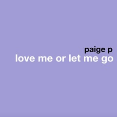 Love Me Or Let Me Go