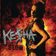 Blow (Originally by Kesha)