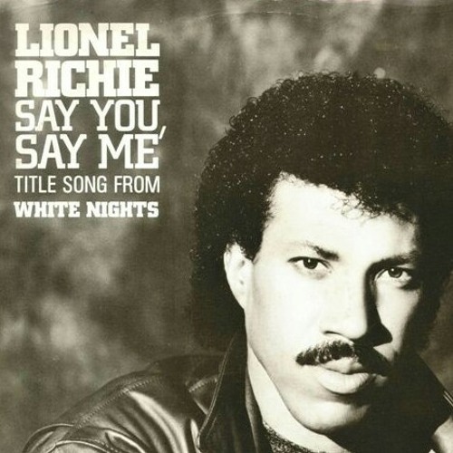 Stream Say You Say Me-(By.Lionel Richie) by Daneil Phan | Listen online for  free on SoundCloud