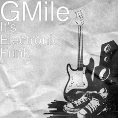 It's Electronic Funk