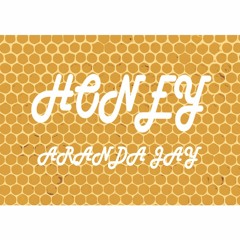 Honey - Aranda Jay