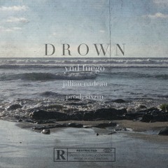 drown (feat. jillian) [prod. sixzin]