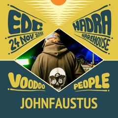 JohnFaustus - EDC x HADRA - Voodoo People 2018