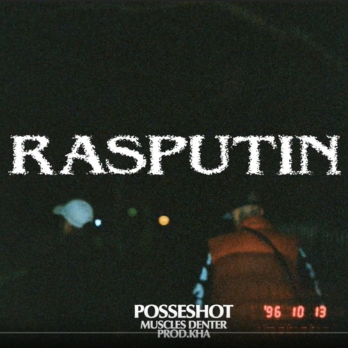 POSSESHOT - RASPUTIN (moonrocks)(PROD.KHA)
