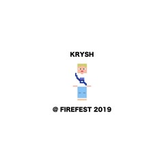 Krysh @ FIREFEST 2019