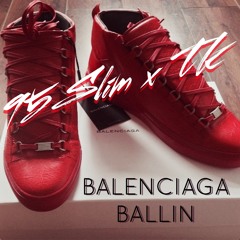 Balenciaga Ballin (ft. TK)