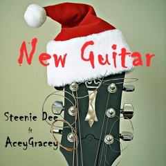 New Guitar - Steenie Dee ft AceyGracey .